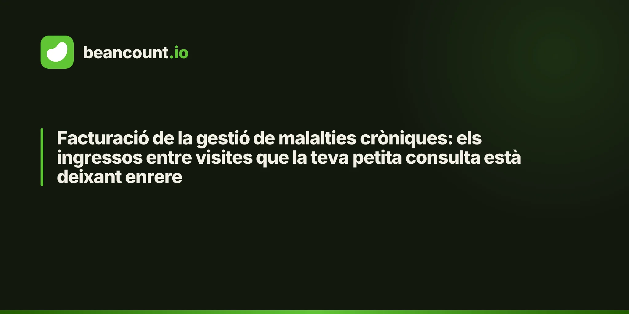 Facturació de la gestió de malalties cròniques: els ingressos entre visites que la teva petita consulta està deixant enrere