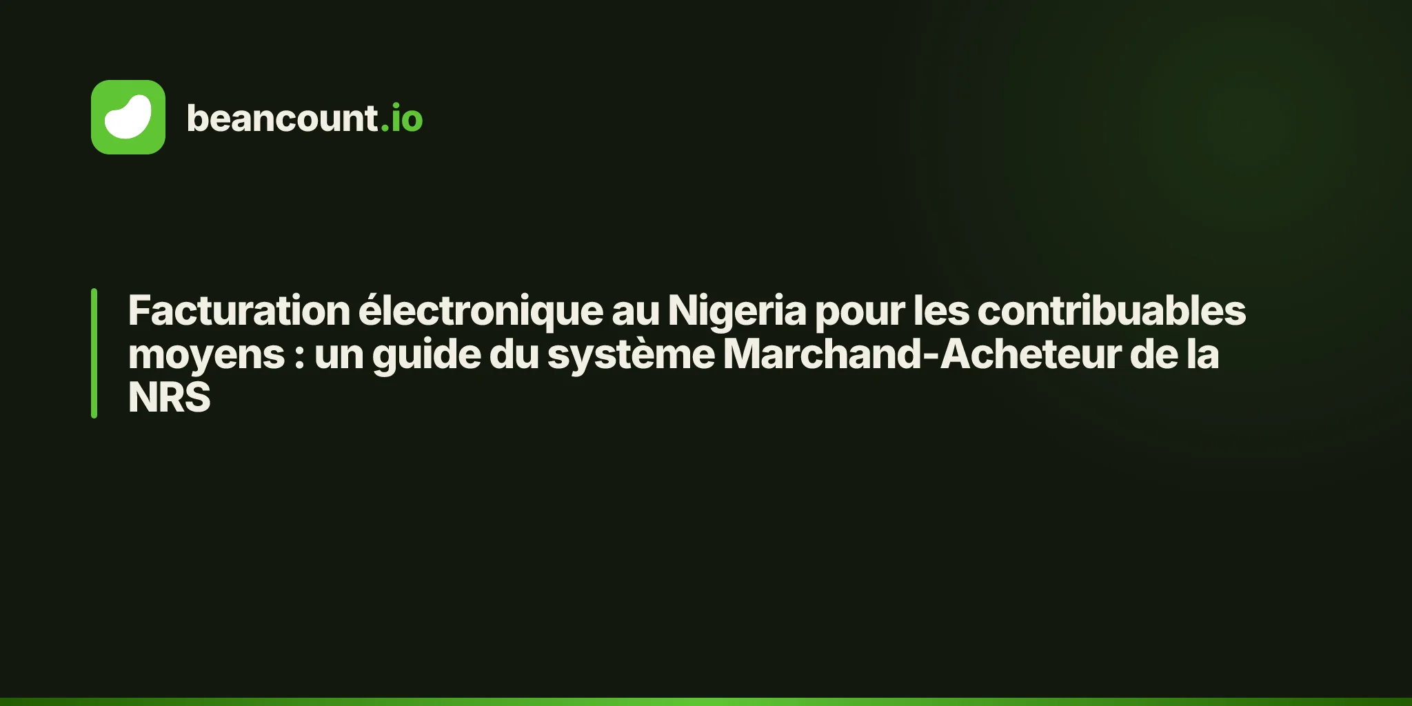 Facturation électronique au Nigeria pour les contribuables moyens : un guide du système Marchand-Acheteur de la NRS
