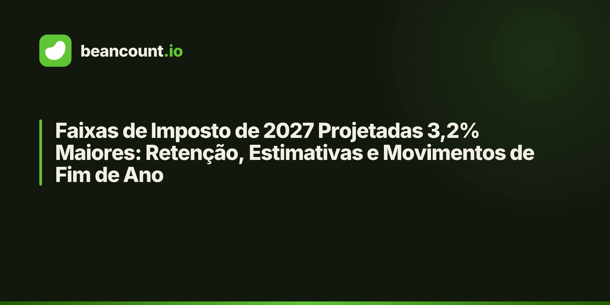 Faixas de Imposto de 2027 Projetadas 3,2% Maiores: Retenção, Estimativas e Movimentos de Fim de Ano