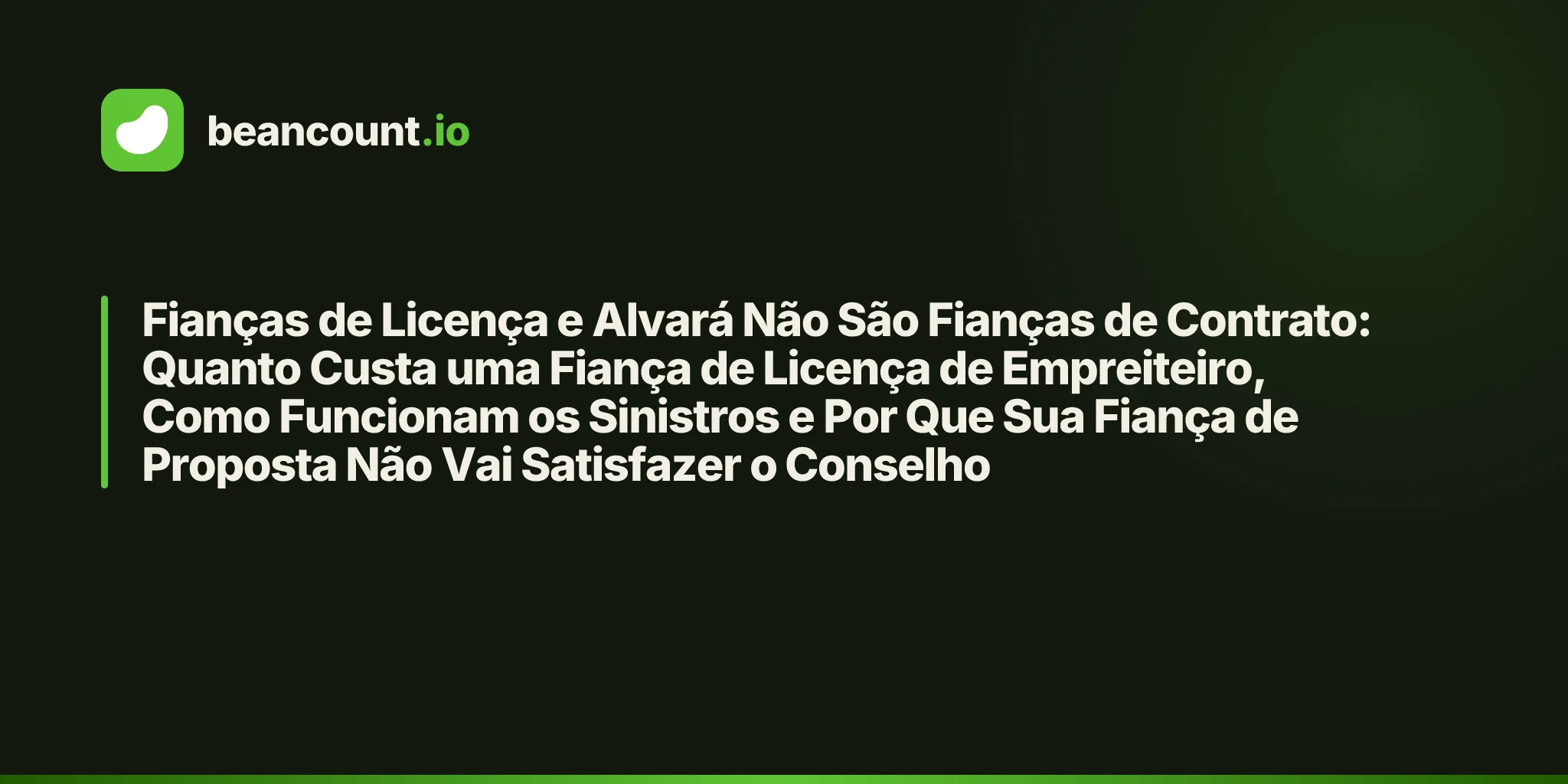Fianças de Licença e Alvará Não São Fianças de Contrato: Quanto Custa uma Fiança de Licença de Empreiteiro, Como Funcionam os Sinistros e Por Que Sua Fiança de Proposta Não Vai Satisfazer o Conselho