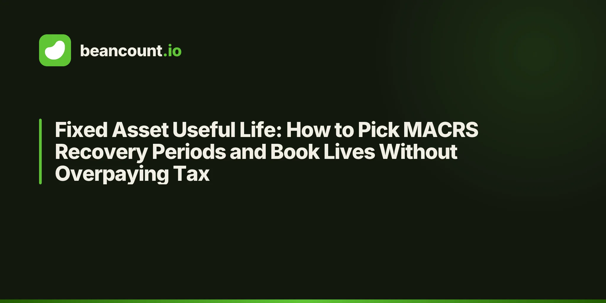 Fixed Asset Useful Life: How to Pick MACRS Recovery Periods and Book Lives Without Overpaying Tax