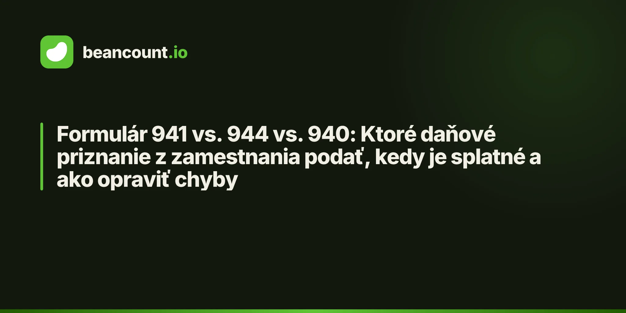 Formulár 941 vs. 944 vs. 940: Ktoré daňové priznanie z zamestnania podať, kedy je splatné a ako opraviť chyby