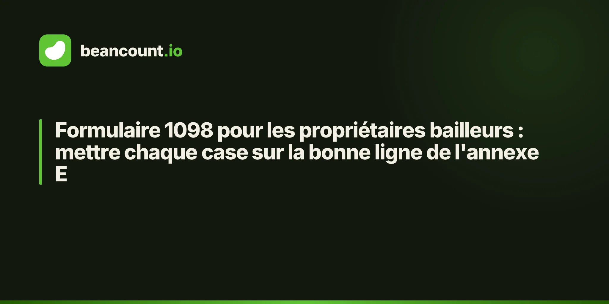 Formulaire 1098 pour les propriétaires bailleurs : mettre chaque case sur la bonne ligne de l'annexe E