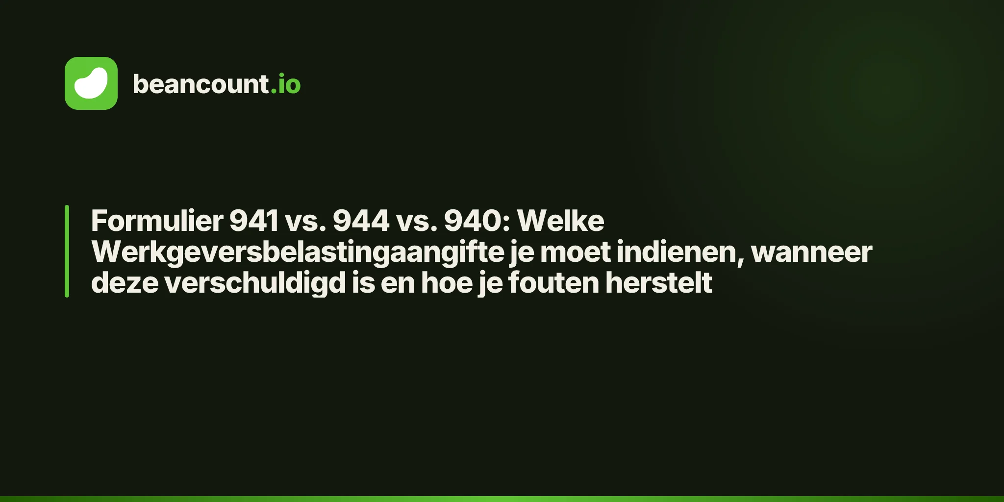 Formulier 941 vs. 944 vs. 940: Welke Werkgeversbelastingaangifte je moet indienen, wanneer deze verschuldigd is en hoe je fouten herstelt