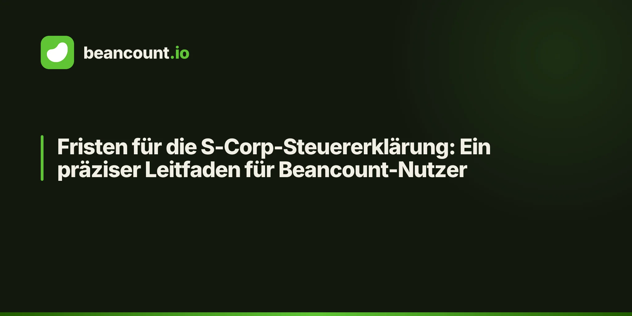 Fristen für die S-Corp-Steuererklärung: Ein präziser Leitfaden für Beancount-Nutzer