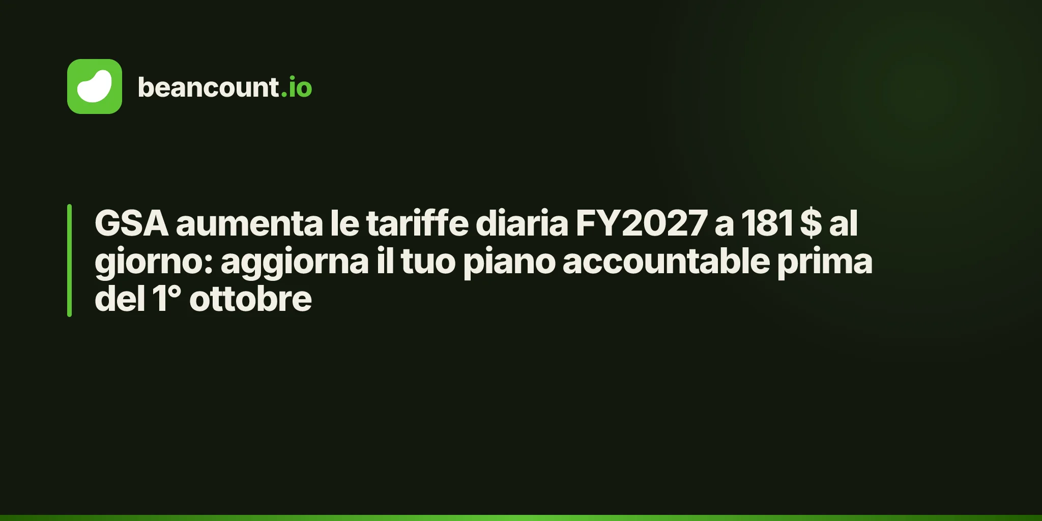 GSA aumenta le tariffe diaria FY2027 a 181 $ al giorno: aggiorna il tuo piano accountable prima del 1° ottobre