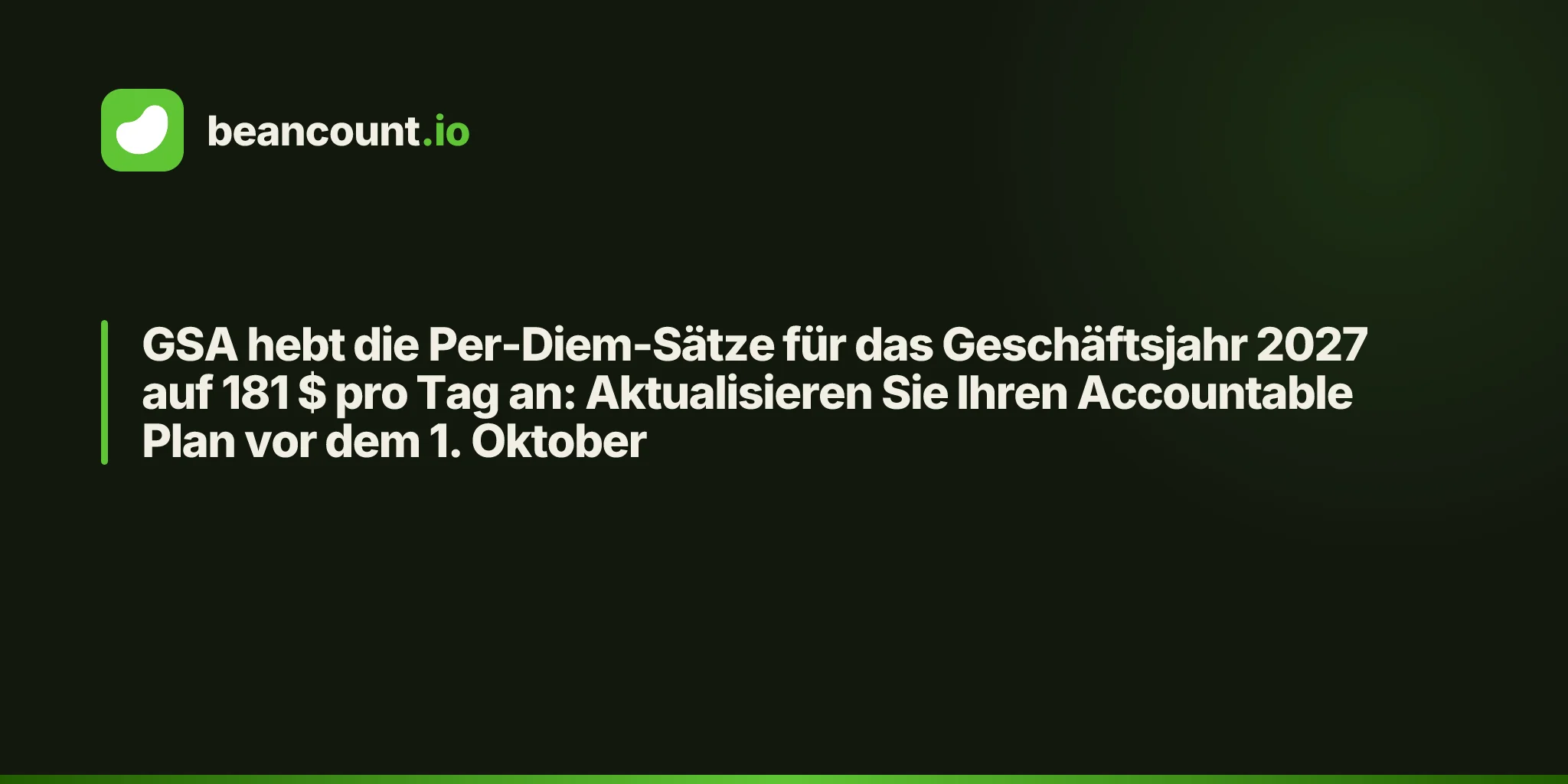 GSA hebt die Per-Diem-Sätze für das Geschäftsjahr 2027 auf 181 $ pro Tag an: Aktualisieren Sie Ihren Accountable Plan vor dem 1. Oktober
