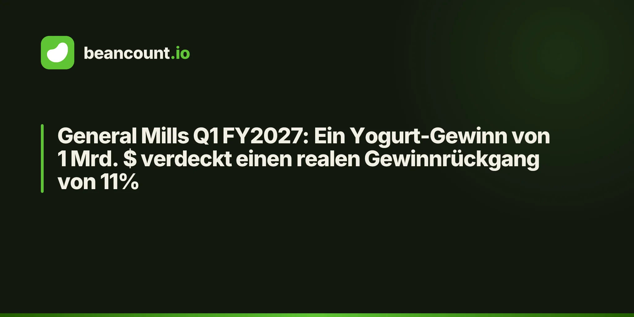 General Mills Q1 FY2027: Ein Yogurt-Gewinn von 1 Mrd. $ verdeckt einen realen Gewinnrückgang von 11%