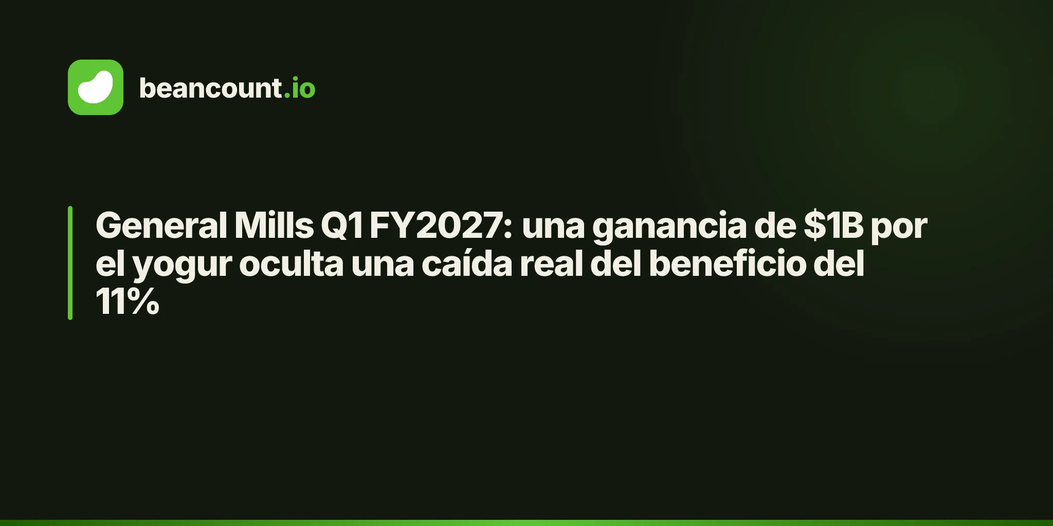 General Mills Q1 FY2027: una ganancia de $1B por el yogur oculta una caída real del beneficio del 11%