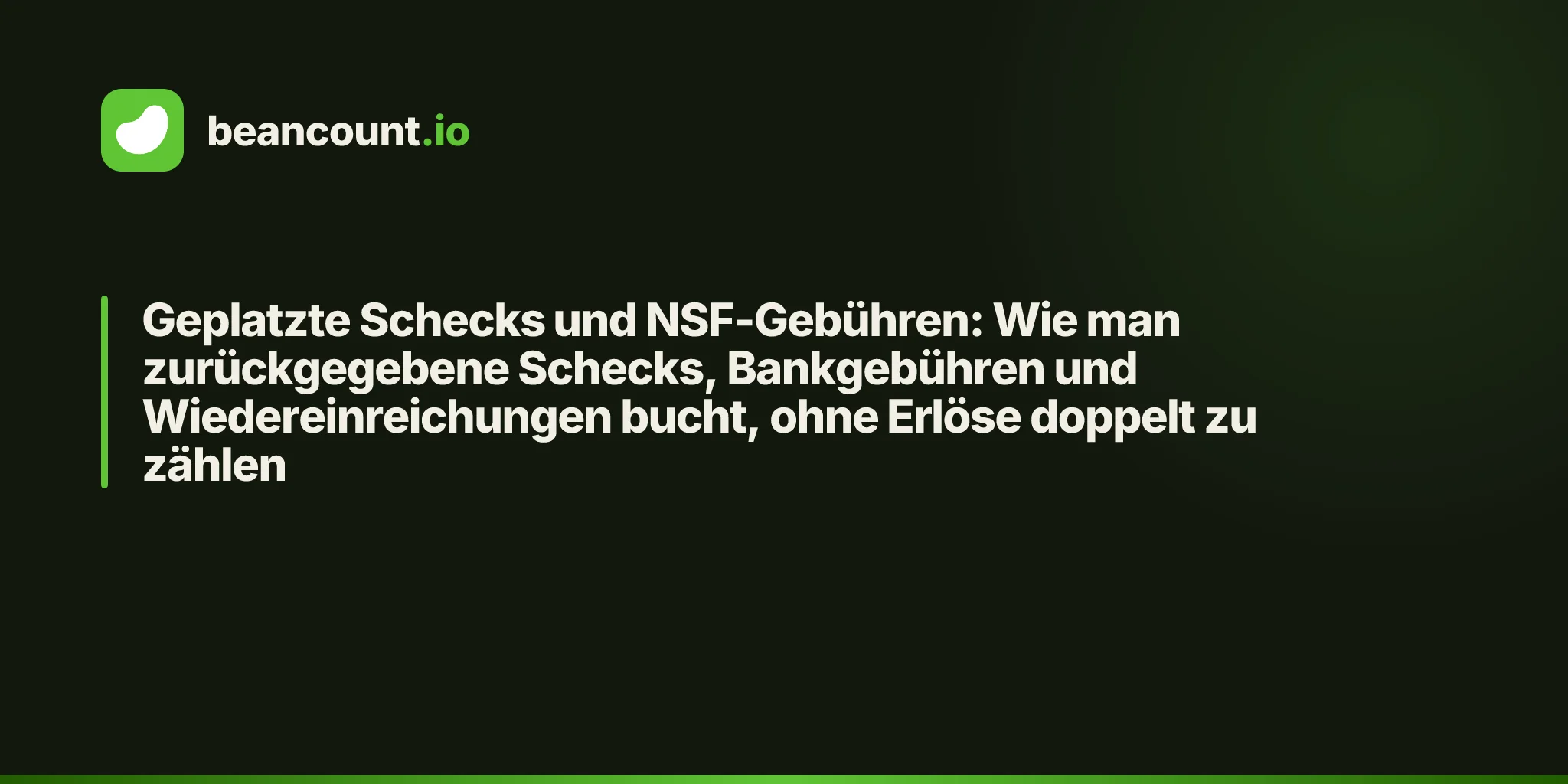 Geplatzte Schecks und NSF-Gebühren: Wie man zurückgegebene Schecks, Bankgebühren und Wiedereinreichungen bucht, ohne Erlöse doppelt zu zählen