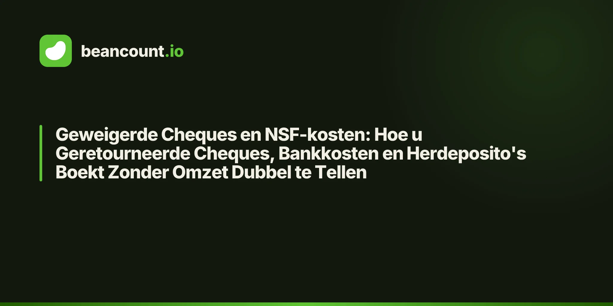 Geweigerde Cheques en NSF-kosten: Hoe u Geretourneerde Cheques, Bankkosten en Herdeposito's Boekt Zonder Omzet Dubbel te Tellen
