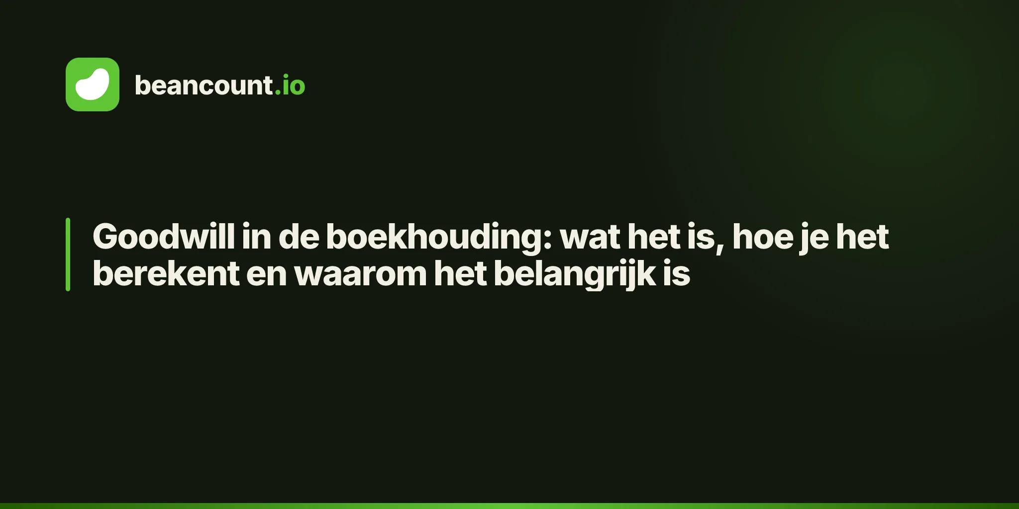 Goodwill in de boekhouding: wat het is, hoe je het berekent en waarom het belangrijk is