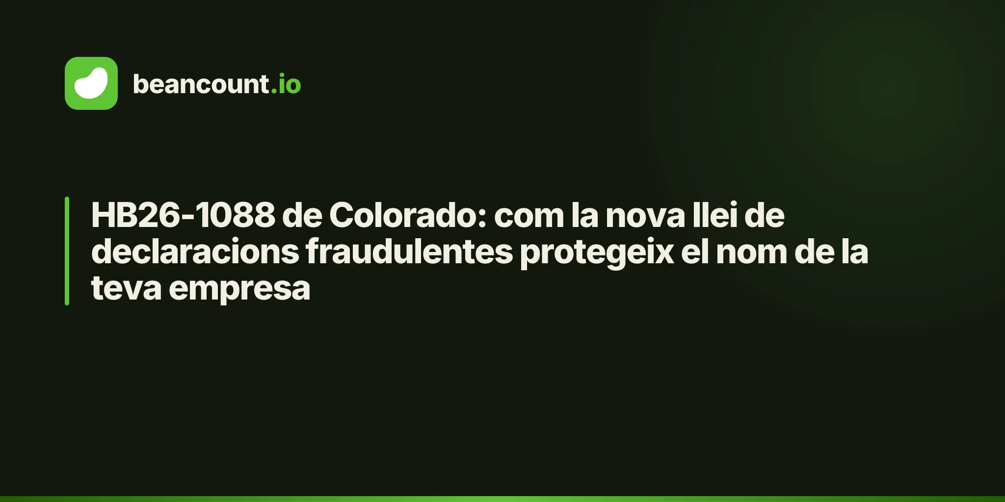 HB26-1088 de Colorado: com la nova llei de declaracions fraudulentes protegeix el nom de la teva empresa