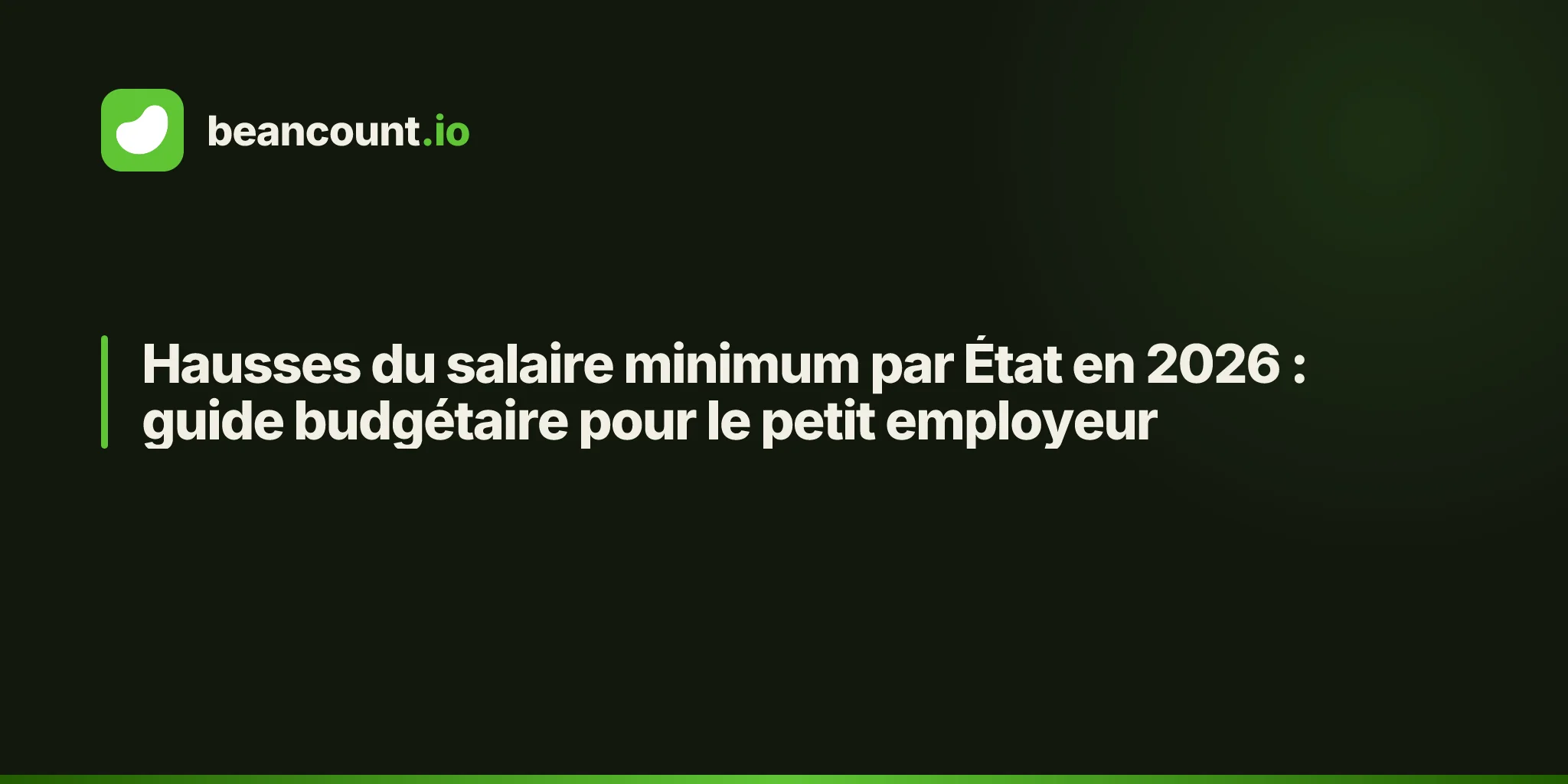 Hausses du salaire minimum par État en 2026 : guide budgétaire pour le petit employeur