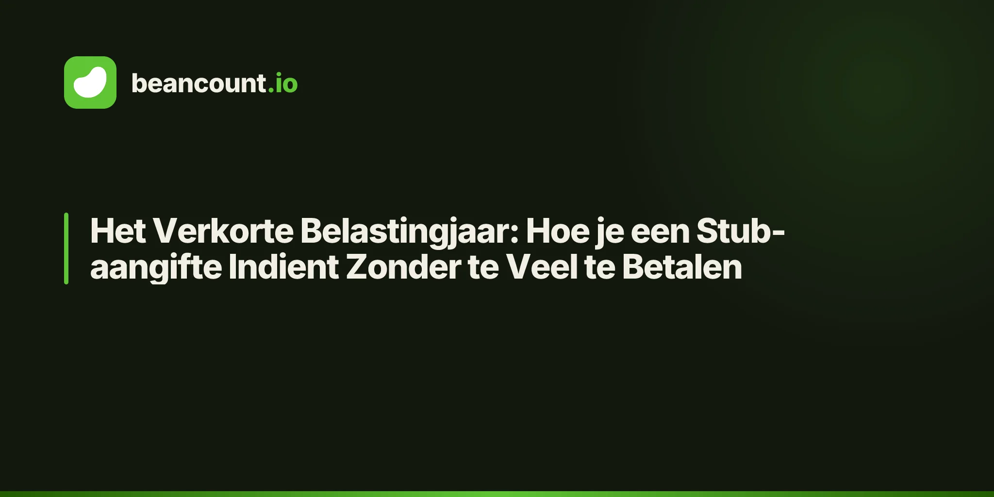Het Verkorte Belastingjaar: Hoe je een Stub-aangifte Indient Zonder te Veel te Betalen