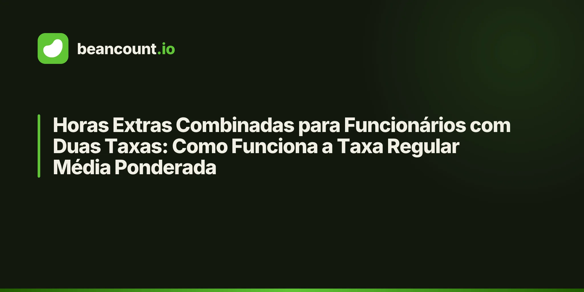 Horas Extras Combinadas para Funcionários com Duas Taxas: Como Funciona a Taxa Regular Média Ponderada
