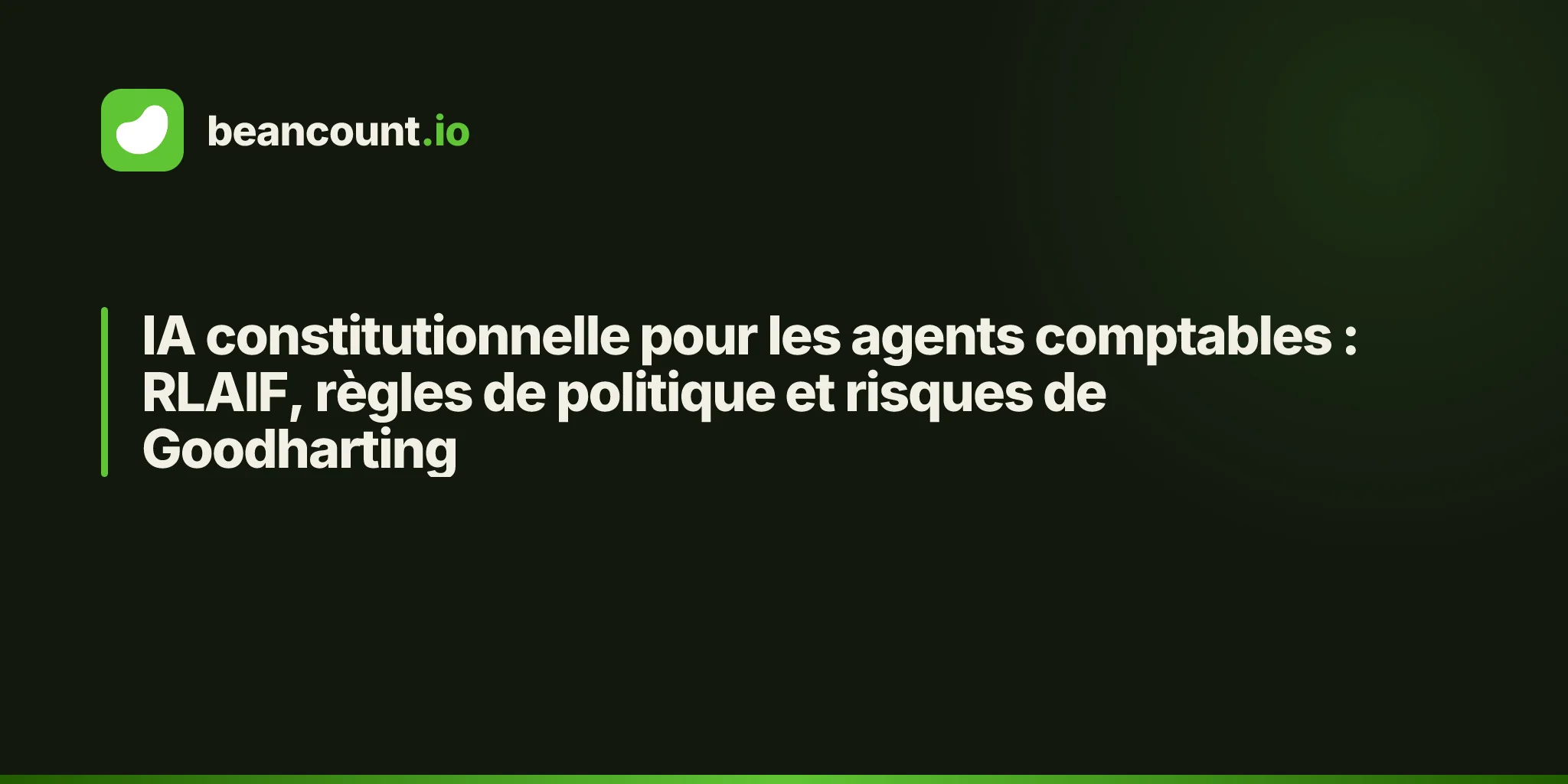 IA constitutionnelle pour les agents comptables : RLAIF, règles de politique et risques de Goodharting
