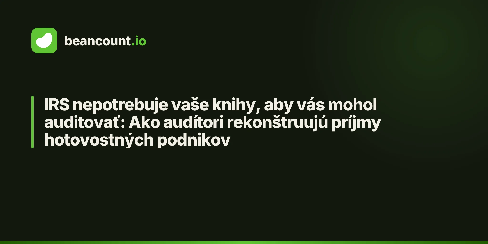 IRS nepotrebuje vaše knihy, aby vás mohol auditovať: Ako audítori rekonštruujú príjmy hotovostných podnikov