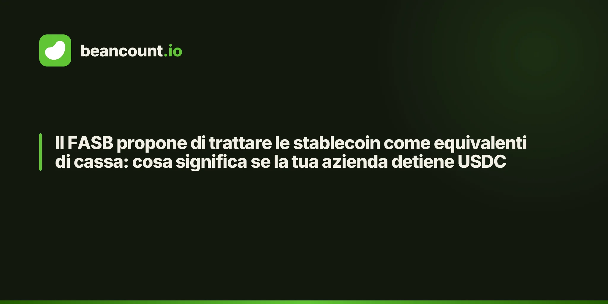 Il FASB propone di trattare le stablecoin come equivalenti di cassa: cosa significa se la tua azienda detiene USDC