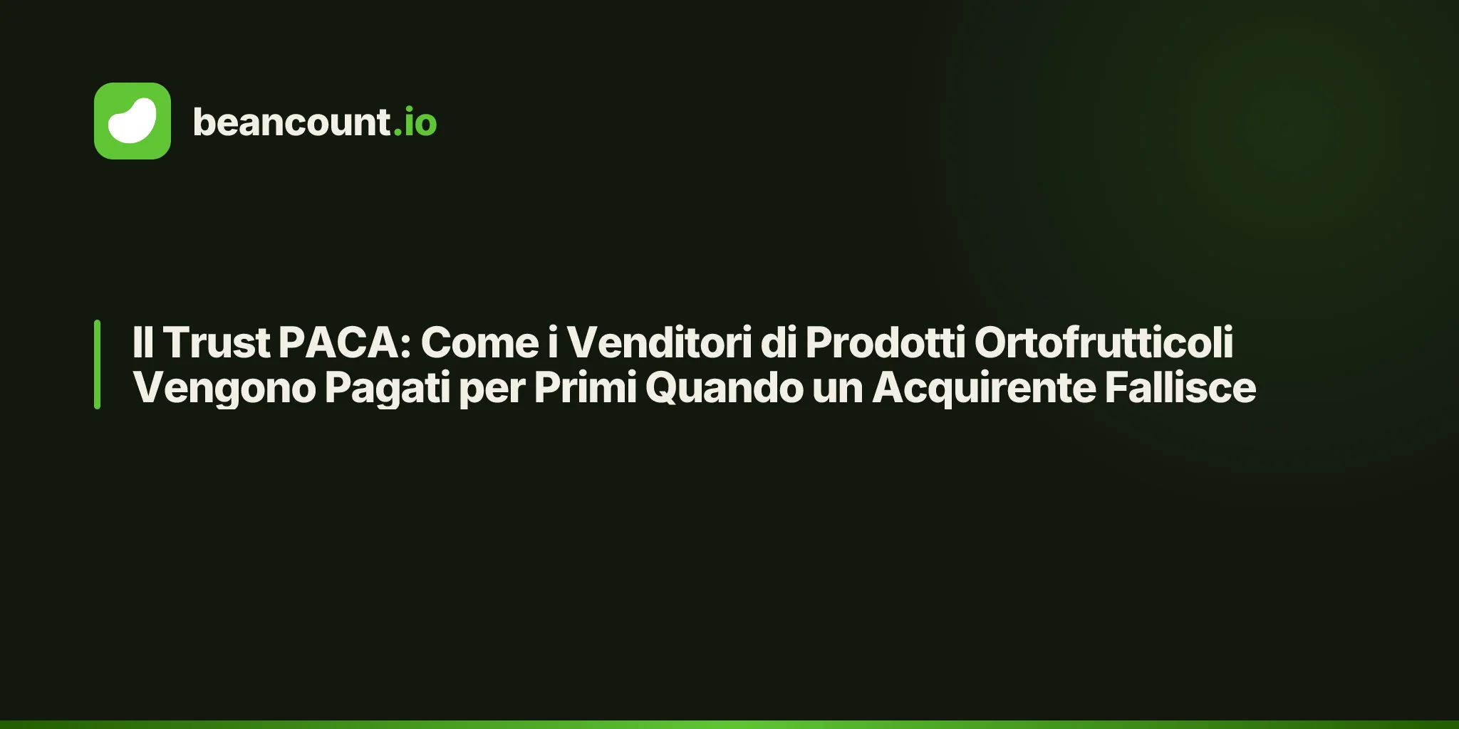 Il Trust PACA: Come i Venditori di Prodotti Ortofrutticoli Vengono Pagati per Primi Quando un Acquirente Fallisce