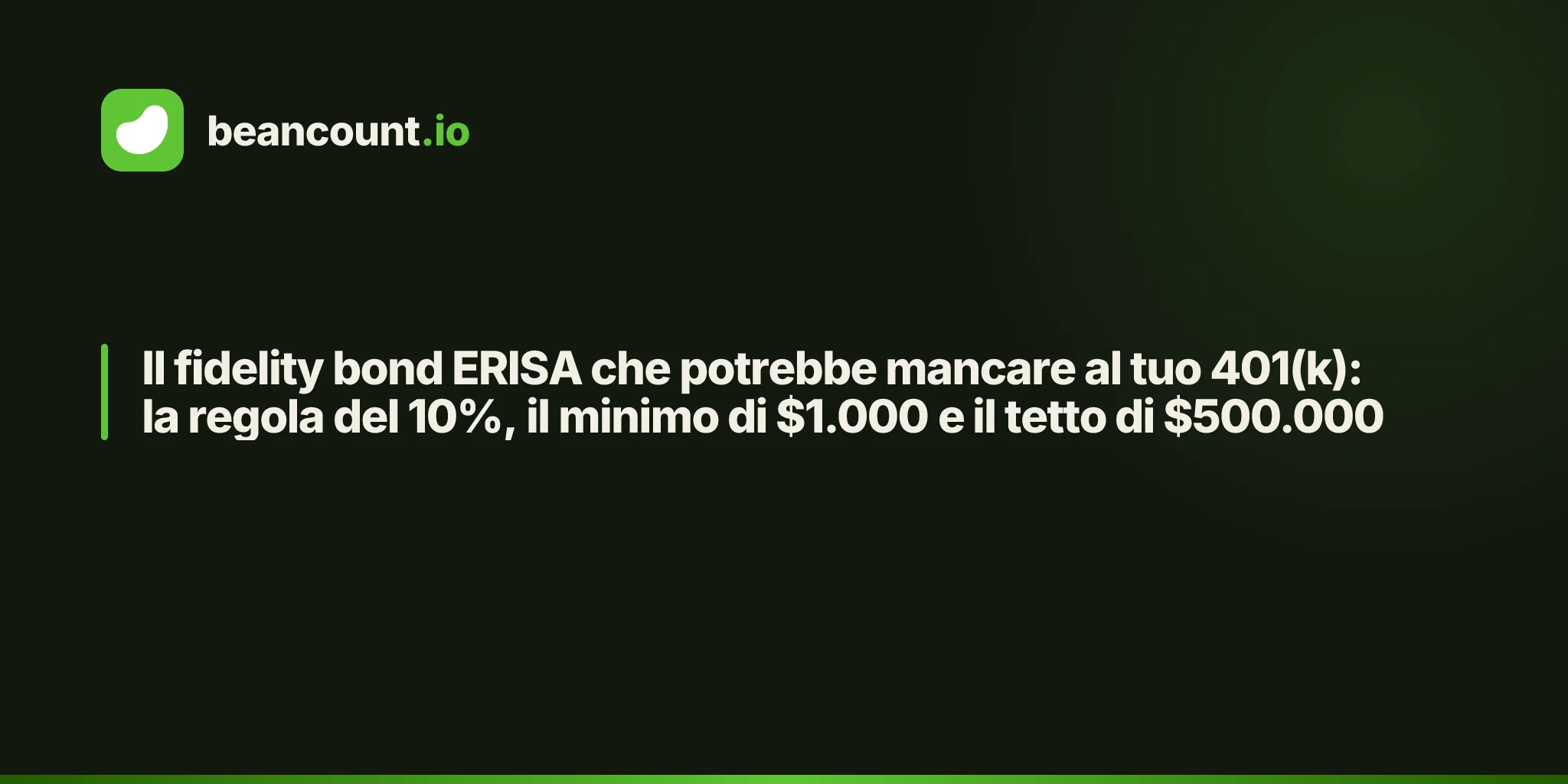 Il fidelity bond ERISA che potrebbe mancare al tuo 401(k): la regola del 10%, il minimo di $1.000 e il tetto di $500.000