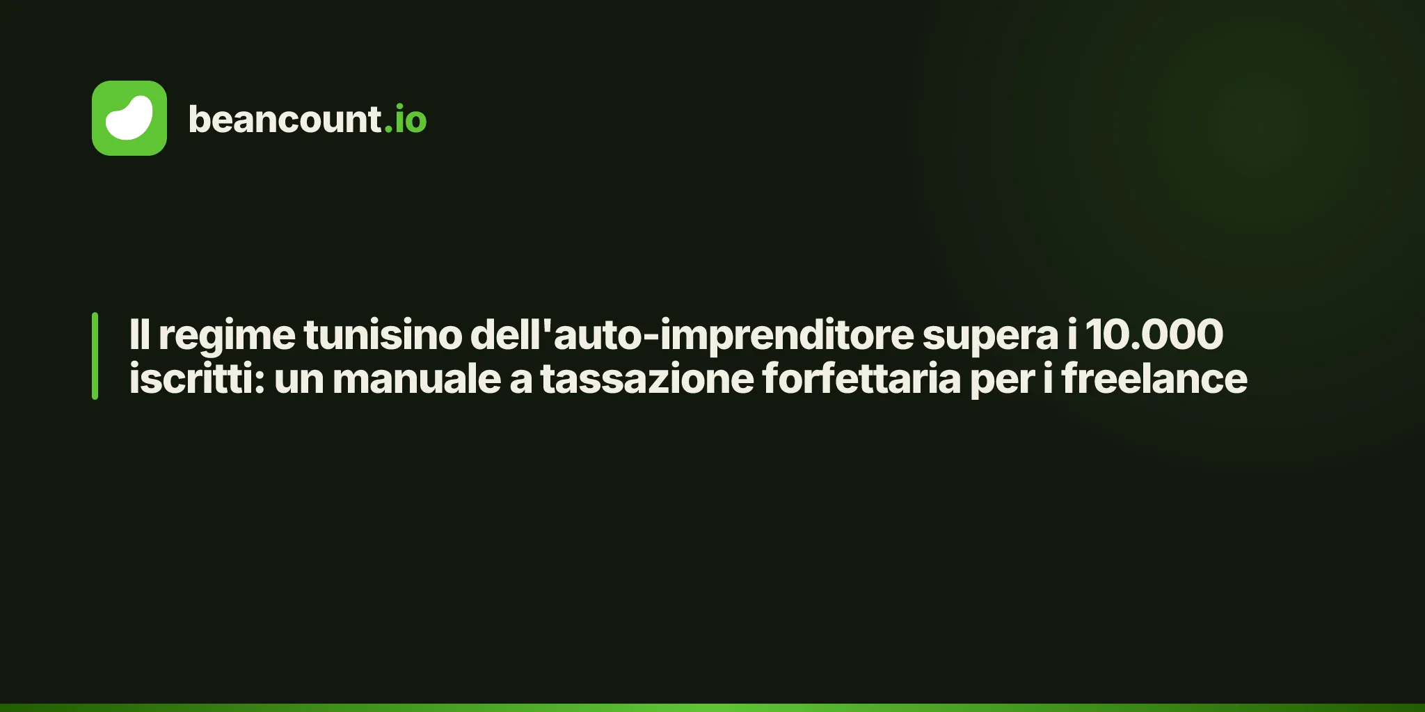 Il regime tunisino dell'auto-imprenditore supera i 10.000 iscritti: un manuale a tassazione forfettaria per i freelance