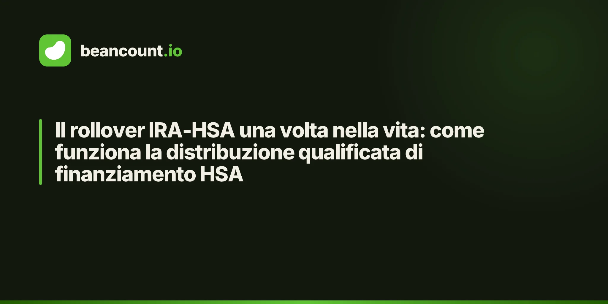 Il rollover IRA-HSA una volta nella vita: come funziona la distribuzione qualificata di finanziamento HSA