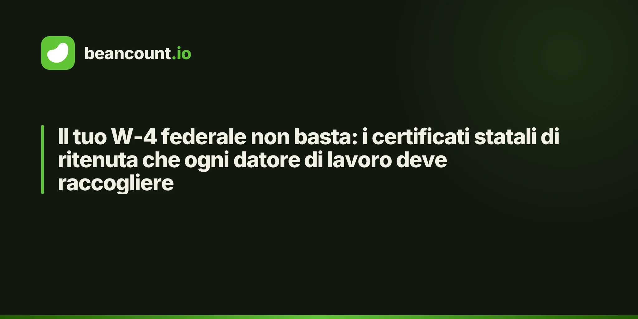 Il tuo W-4 federale non basta: i certificati statali di ritenuta che ogni datore di lavoro deve raccogliere