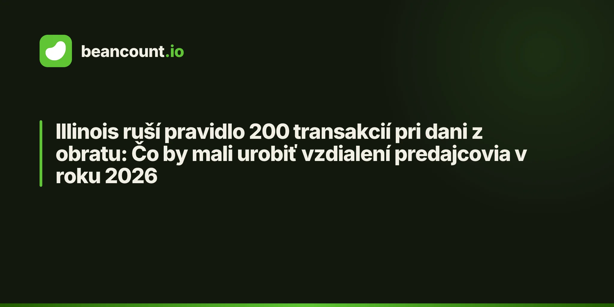 Illinois ruší pravidlo 200 transakcií pri dani z obratu: Čo by mali urobiť vzdialení predajcovia v roku 2026