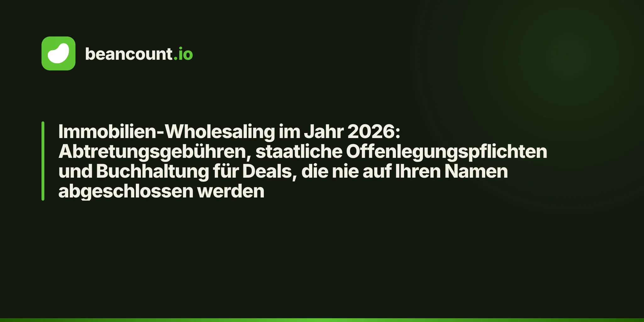 Immobilien-Wholesaling im Jahr 2026: Abtretungsgebühren, staatliche Offenlegungspflichten und Buchhaltung für Deals, die nie auf Ihren Namen abgeschlossen werden