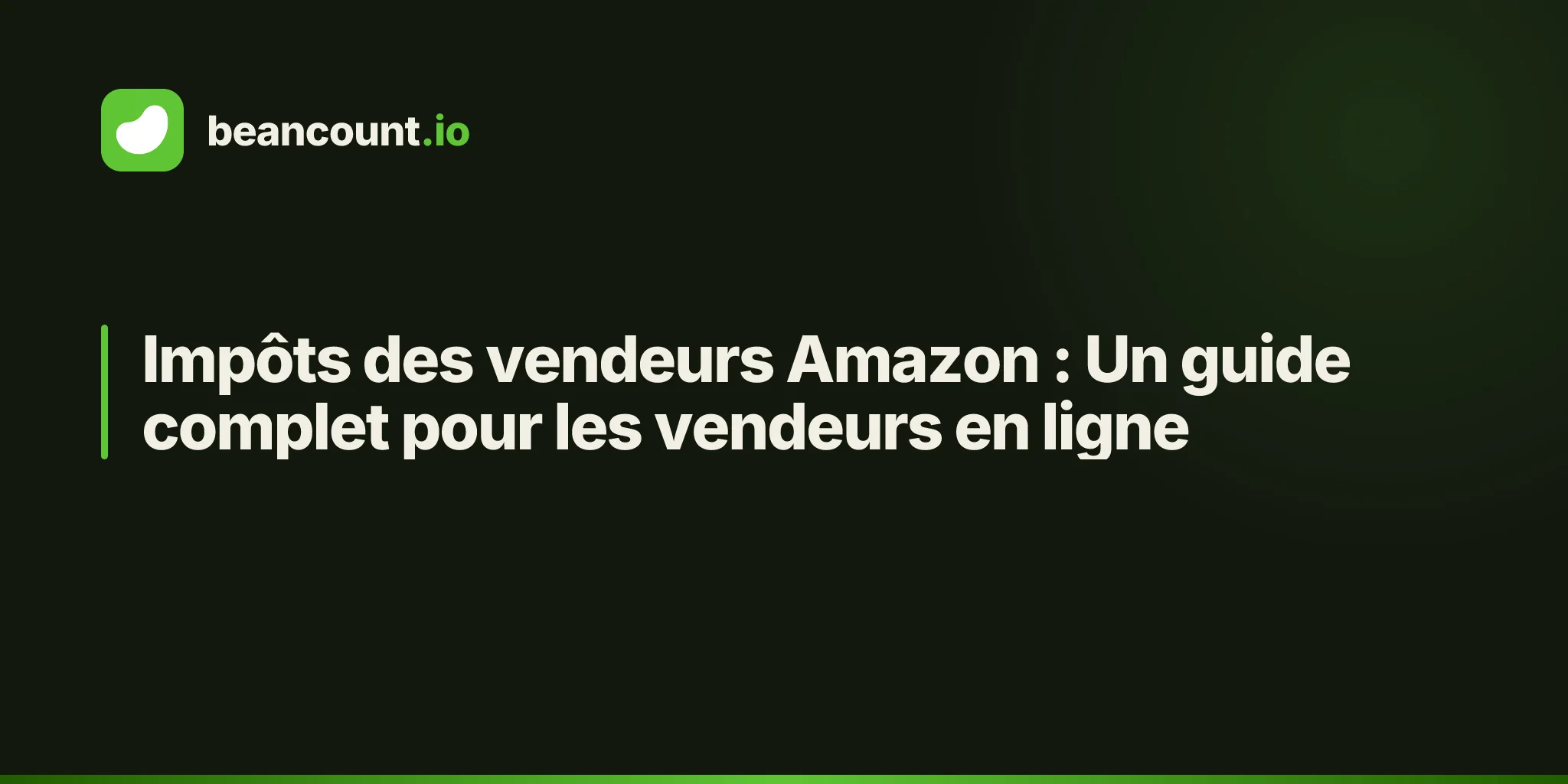 Impôts des vendeurs Amazon : Un guide complet pour les vendeurs en ligne