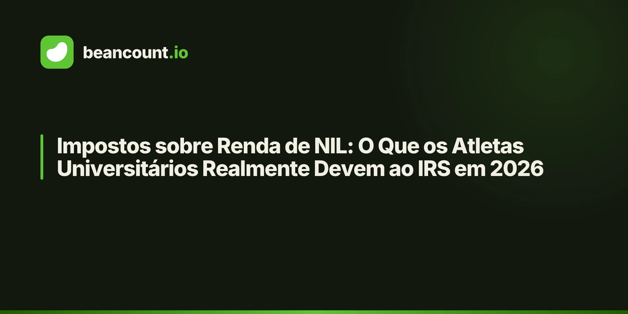 Impostos sobre Renda de NIL: O Que os Atletas Universitários Realmente Devem ao IRS em 2026