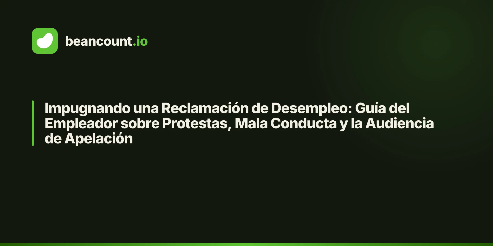 Impugnando una Reclamación de Desempleo: Guía del Empleador sobre Protestas, Mala Conducta y la Audiencia de Apelación