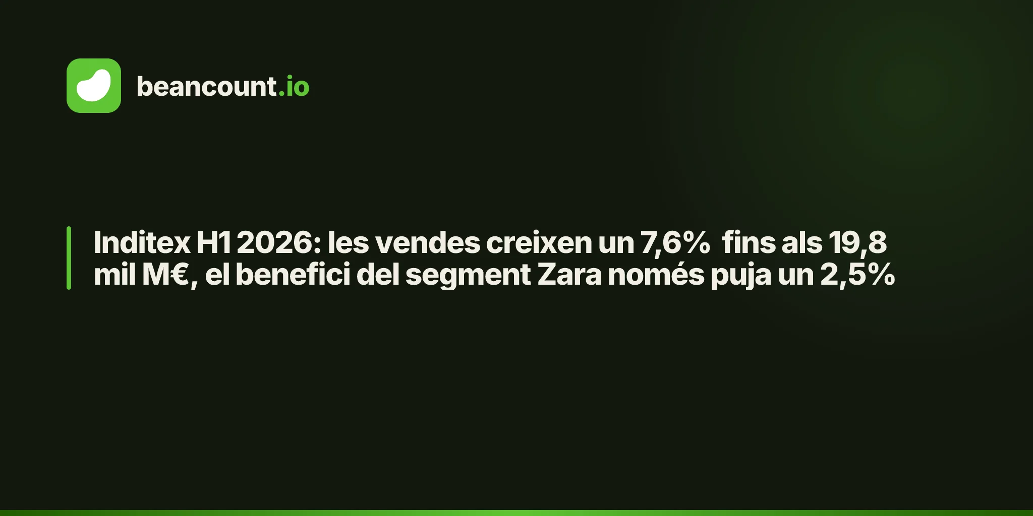 Inditex H1 2026: les vendes creixen un 7,6% fins als 19,8 mil M€, el benefici del segment Zara només puja un 2,5%