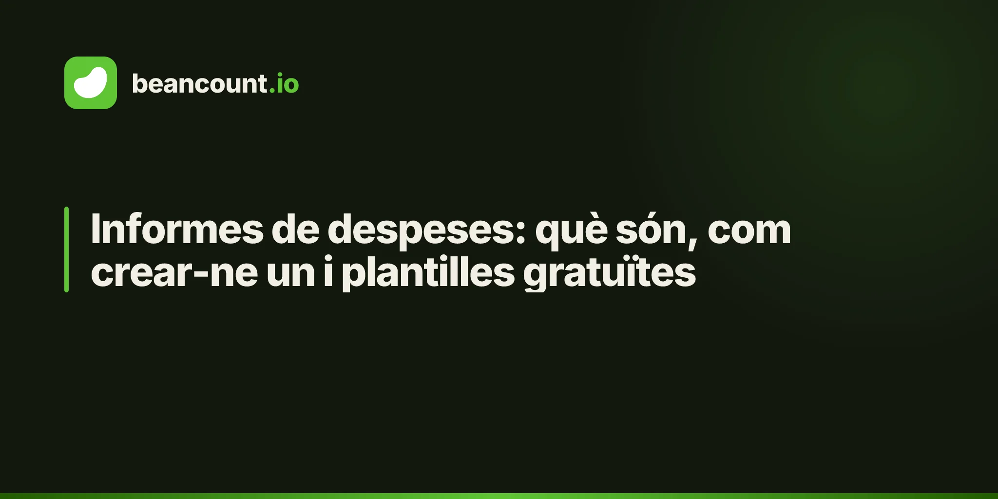 Informes de despeses: què són, com crear-ne un i plantilles gratuïtes