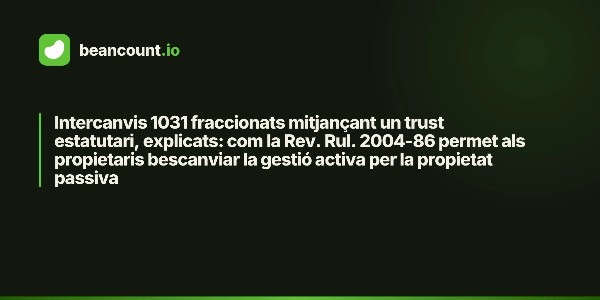 Intercanvis 1031 fraccionats mitjançant un trust estatutari, explicats: com la Rev. Rul. 2004-86 permet als propietaris bescanviar la gestió activa per la propietat passiva