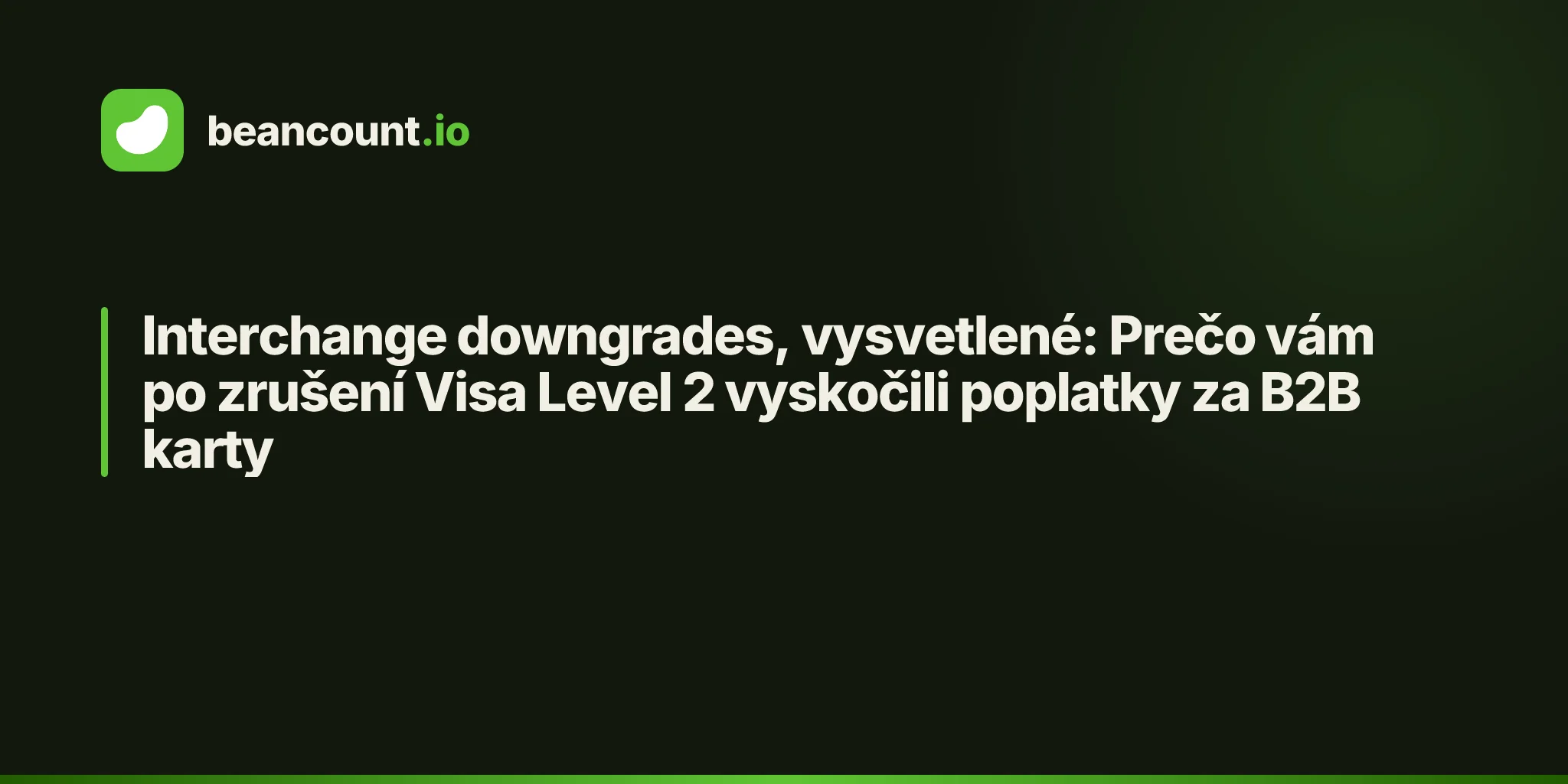 Interchange downgrades, vysvetlené: Prečo vám po zrušení Visa Level 2 vyskočili poplatky za B2B karty