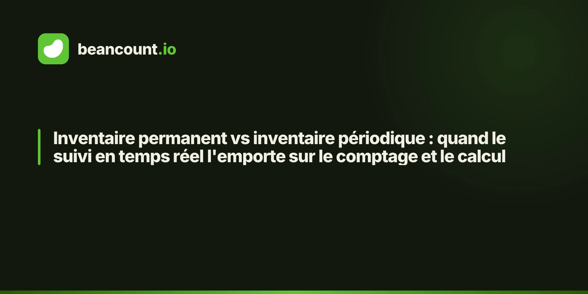 Inventaire permanent vs inventaire périodique : quand le suivi en temps réel l'emporte sur le comptage et le calcul