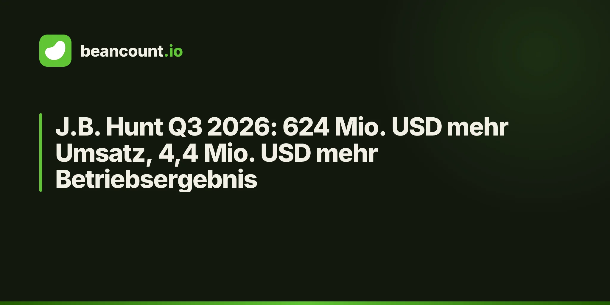 J.B. Hunt Q3 2026: 624 Mio. USD mehr Umsatz, 4,4 Mio. USD mehr Betriebsergebnis