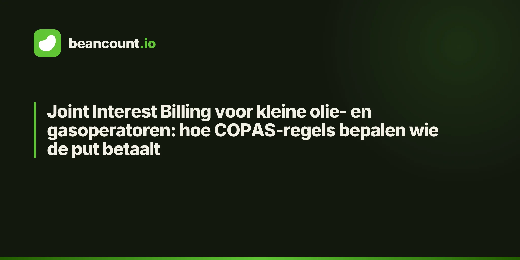 Joint Interest Billing voor kleine olie- en gasoperatoren: hoe COPAS-regels bepalen wie de put betaalt