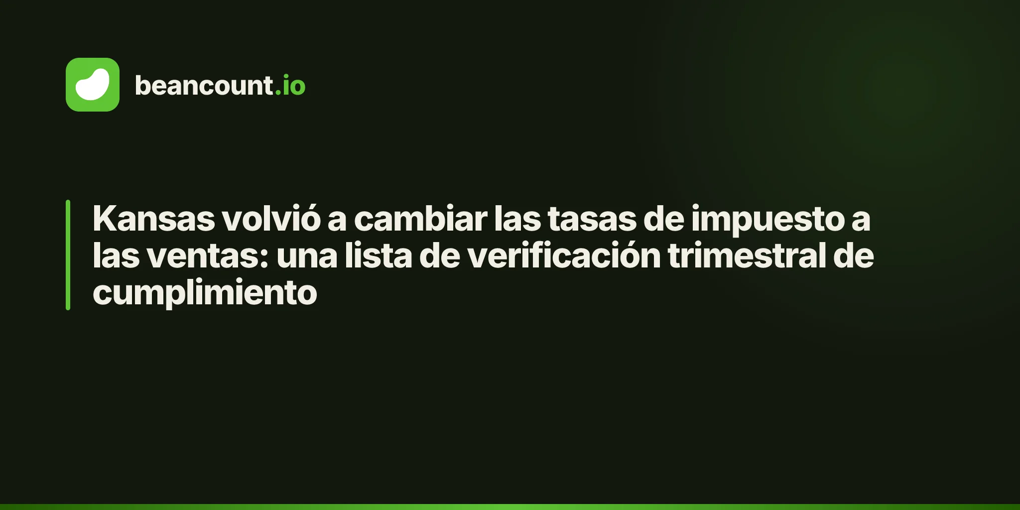 Kansas volvió a cambiar las tasas de impuesto a las ventas: una lista de verificación trimestral de cumplimiento