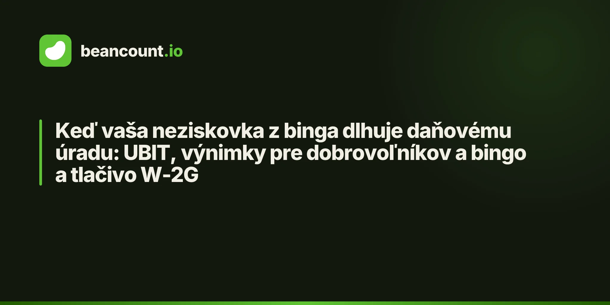 Keď vaša neziskovka z binga dlhuje daňovému úradu: UBIT, výnimky pre dobrovoľníkov a bingo a tlačivo W-2G