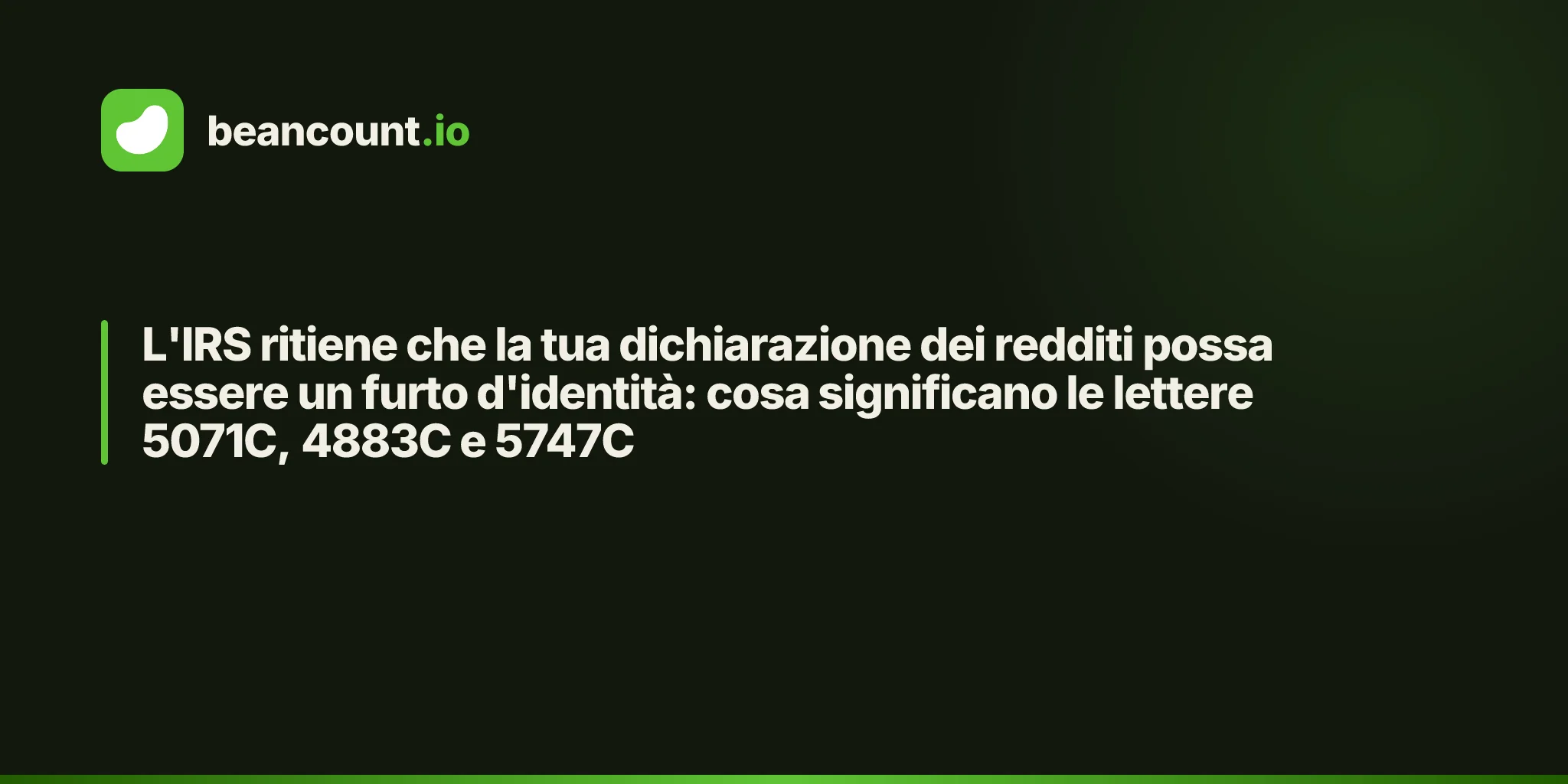 L'IRS ritiene che la tua dichiarazione dei redditi possa essere un furto d'identità: cosa significano le lettere 5071C, 4883C e 5747C