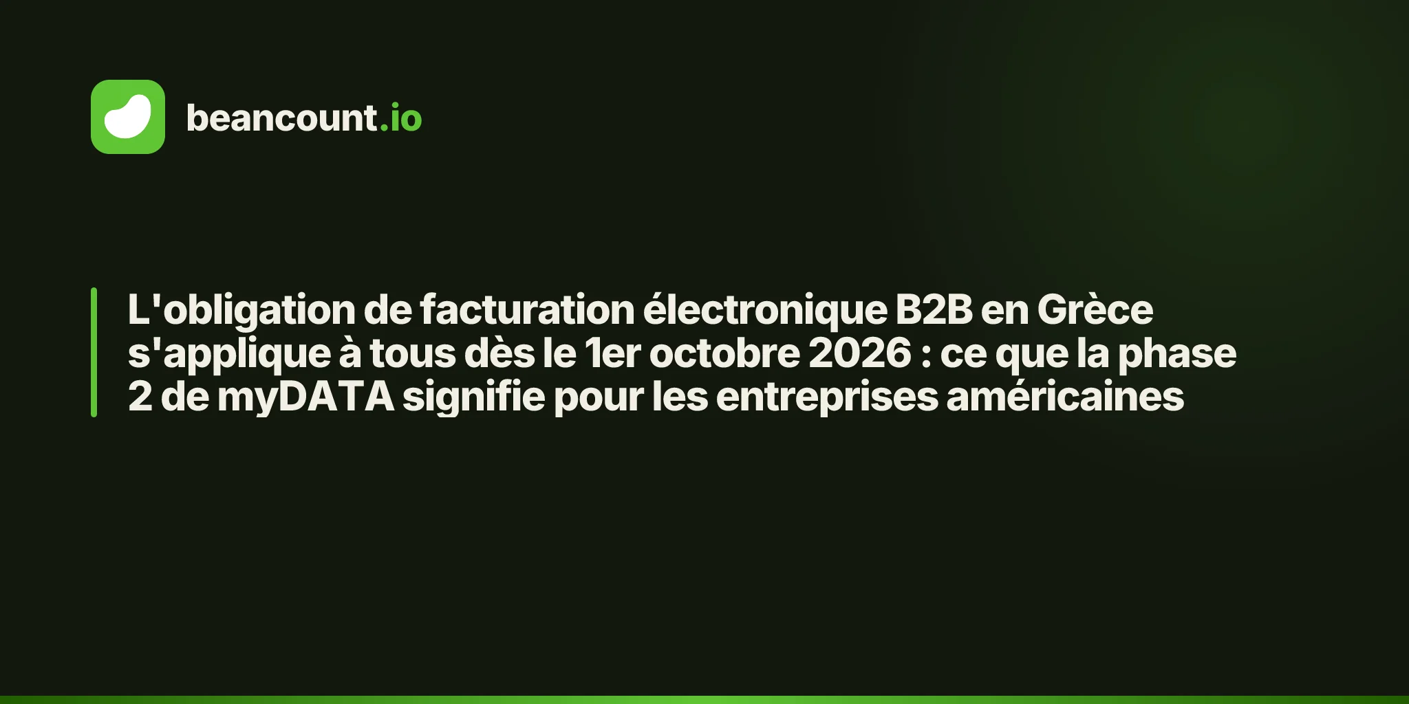 L'obligation de facturation électronique B2B en Grèce s'applique à tous dès le 1er octobre 2026 : ce que la phase 2 de myDATA signifie pour les entreprises américaines