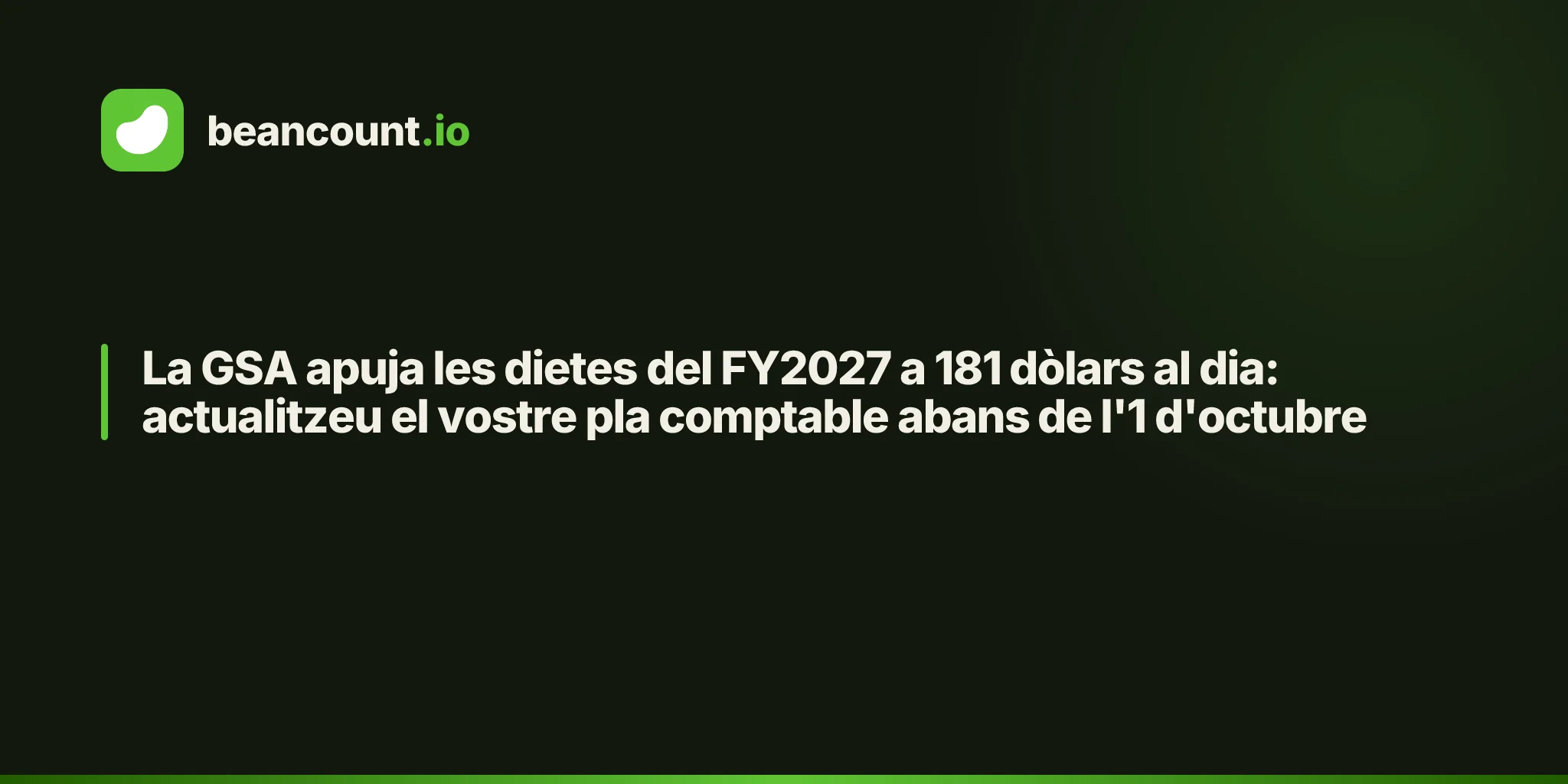 La GSA apuja les dietes del FY2027 a 181 dòlars al dia: actualitzeu el vostre pla comptable abans de l'1 d'octubre