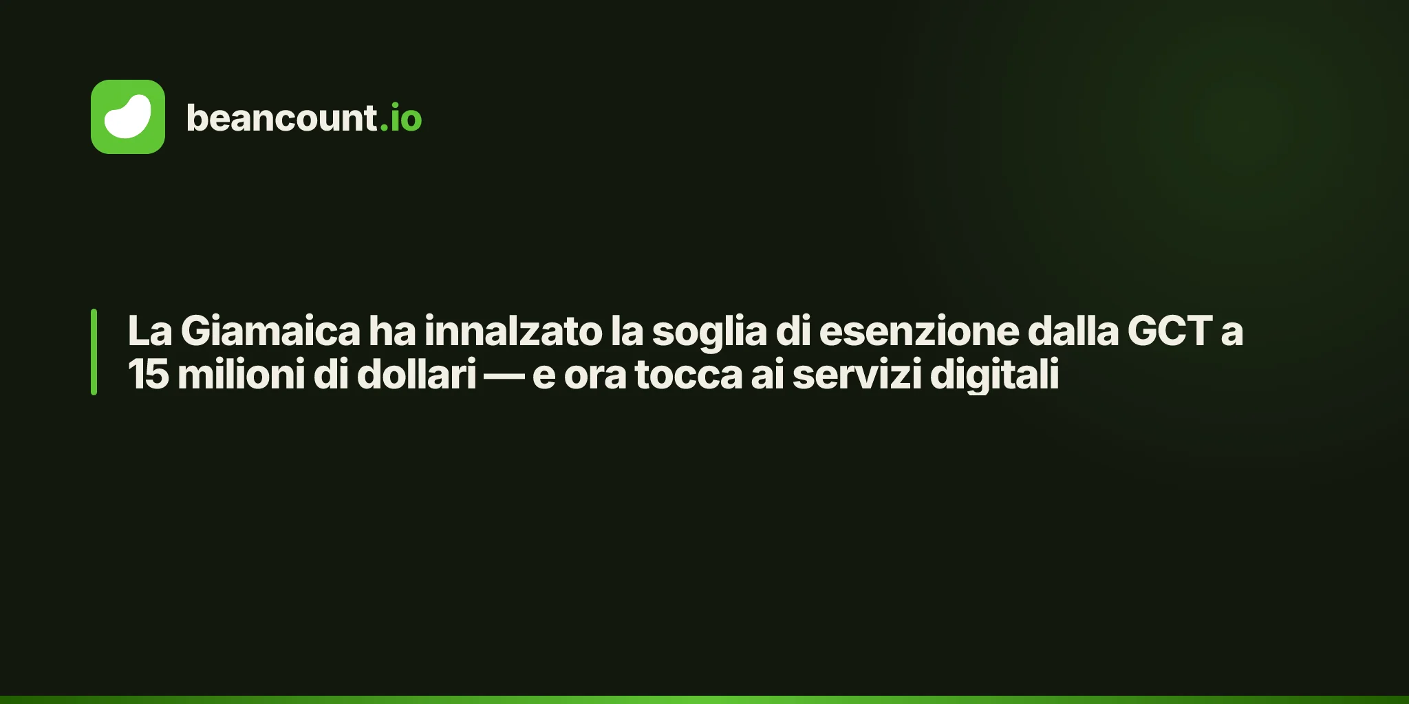 La Giamaica ha innalzato la soglia di esenzione dalla GCT a 15 milioni di dollari — e ora tocca ai servizi digitali
