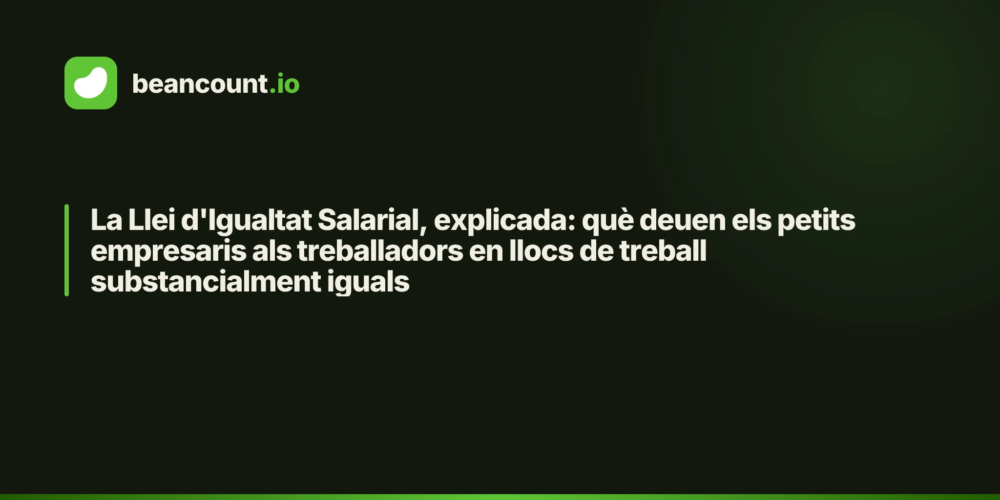 La Llei d'Igualtat Salarial, explicada: què deuen els petits empresaris als treballadors en llocs de treball substancialment iguals