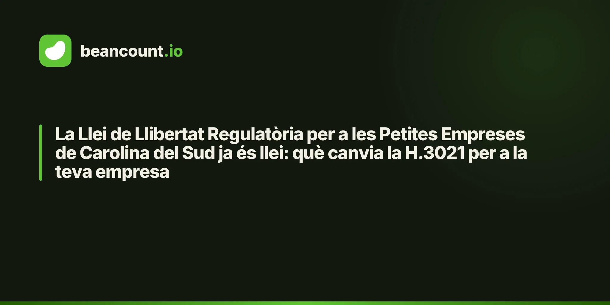 La Llei de Llibertat Regulatòria per a les Petites Empreses de Carolina del Sud ja és llei: què canvia la H.3021 per a la teva empresa