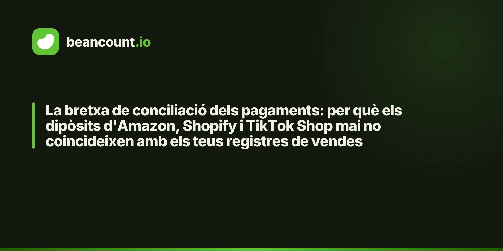 La bretxa de conciliació dels pagaments: per què els dipòsits d'Amazon, Shopify i TikTok Shop mai no coincideixen amb els teus registres de vendes