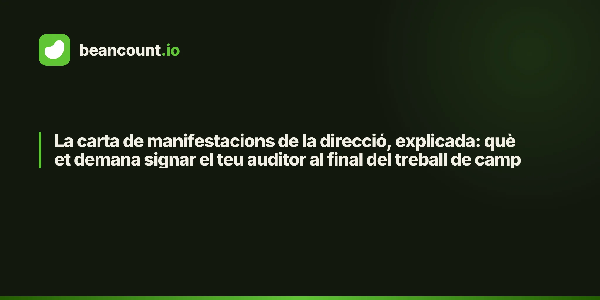 La carta de manifestacions de la direcció, explicada: què et demana signar el teu auditor al final del treball de camp